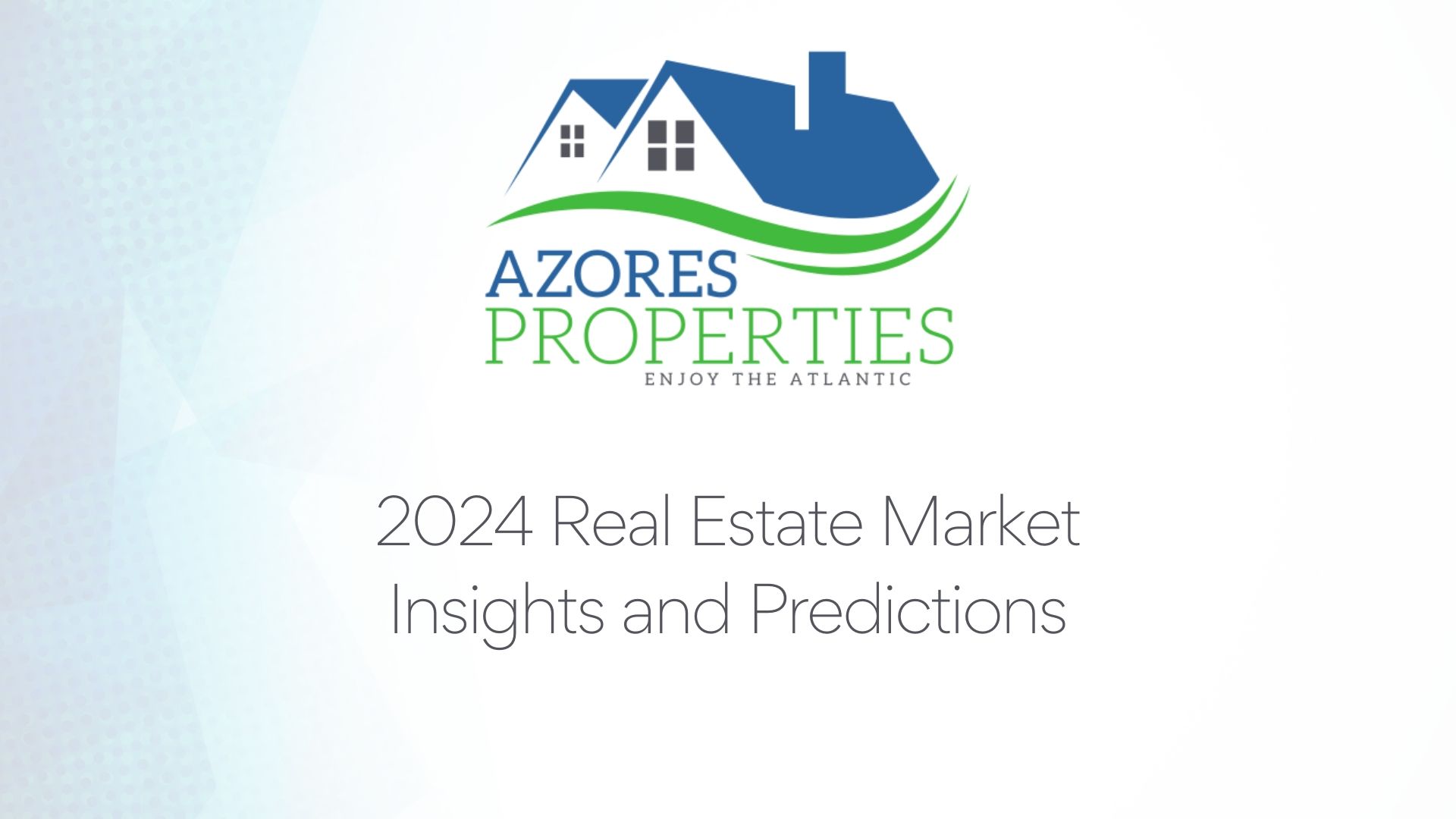 2024 Real Estate Market Insights and Predictions Azores Properties